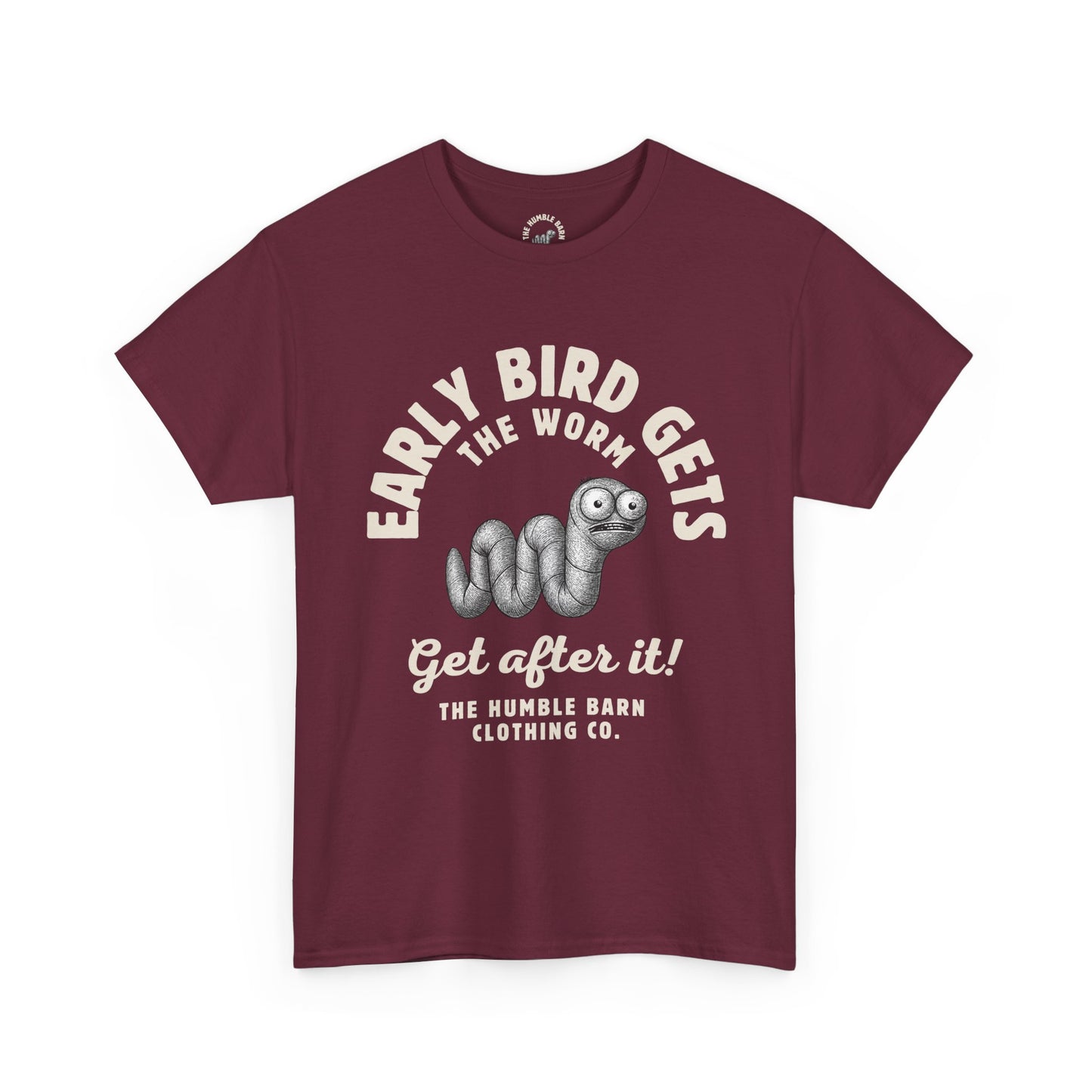 Early Bird Gets the Worm Tee  'Get After It!'