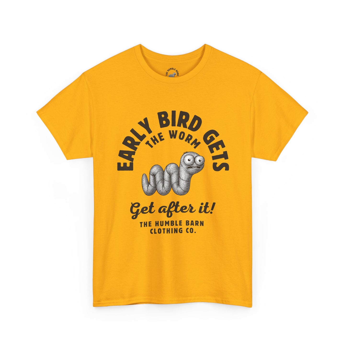Early Bird Gets the Worm Tee  'Get After It!'