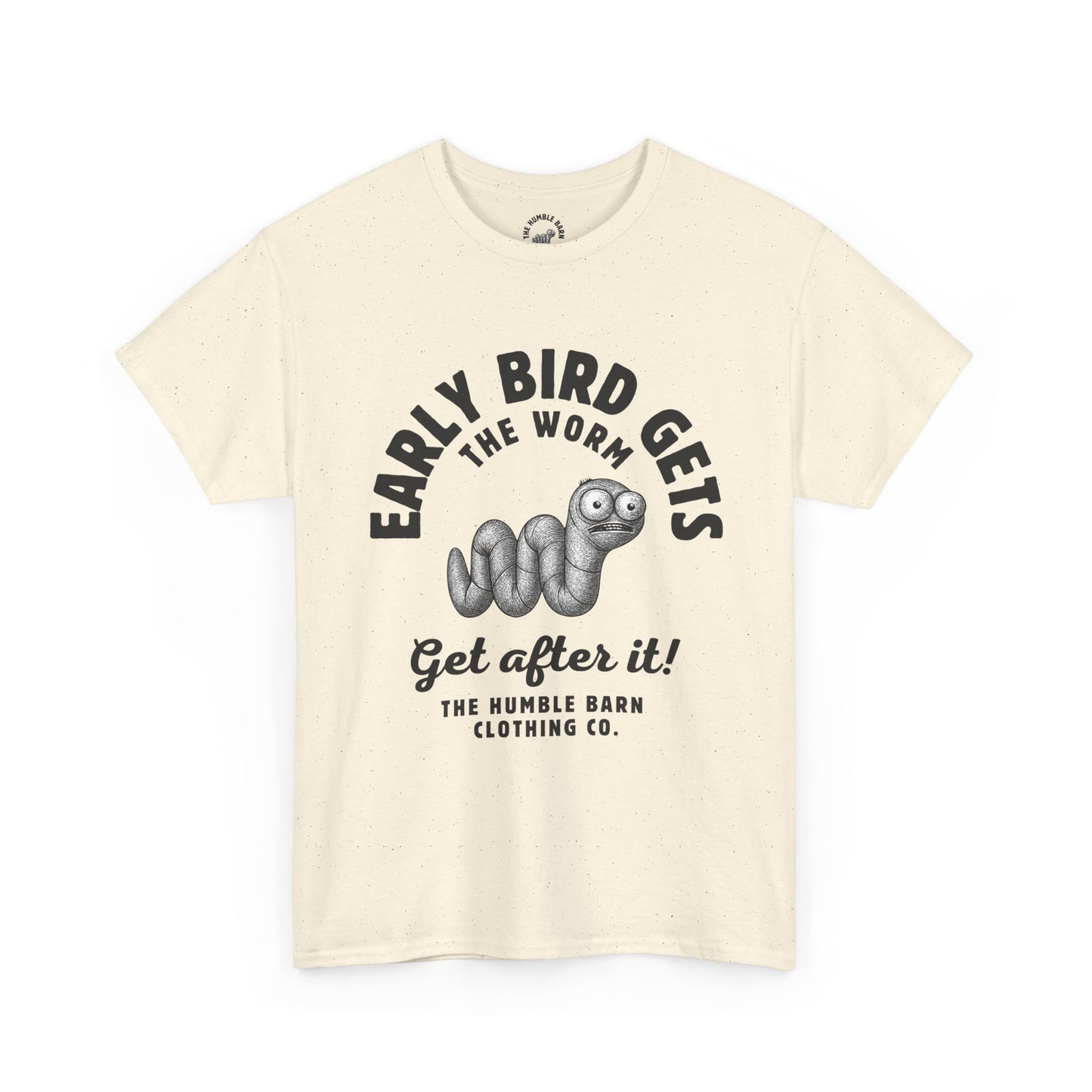Early Bird Gets the Worm Tee  'Get After It!'