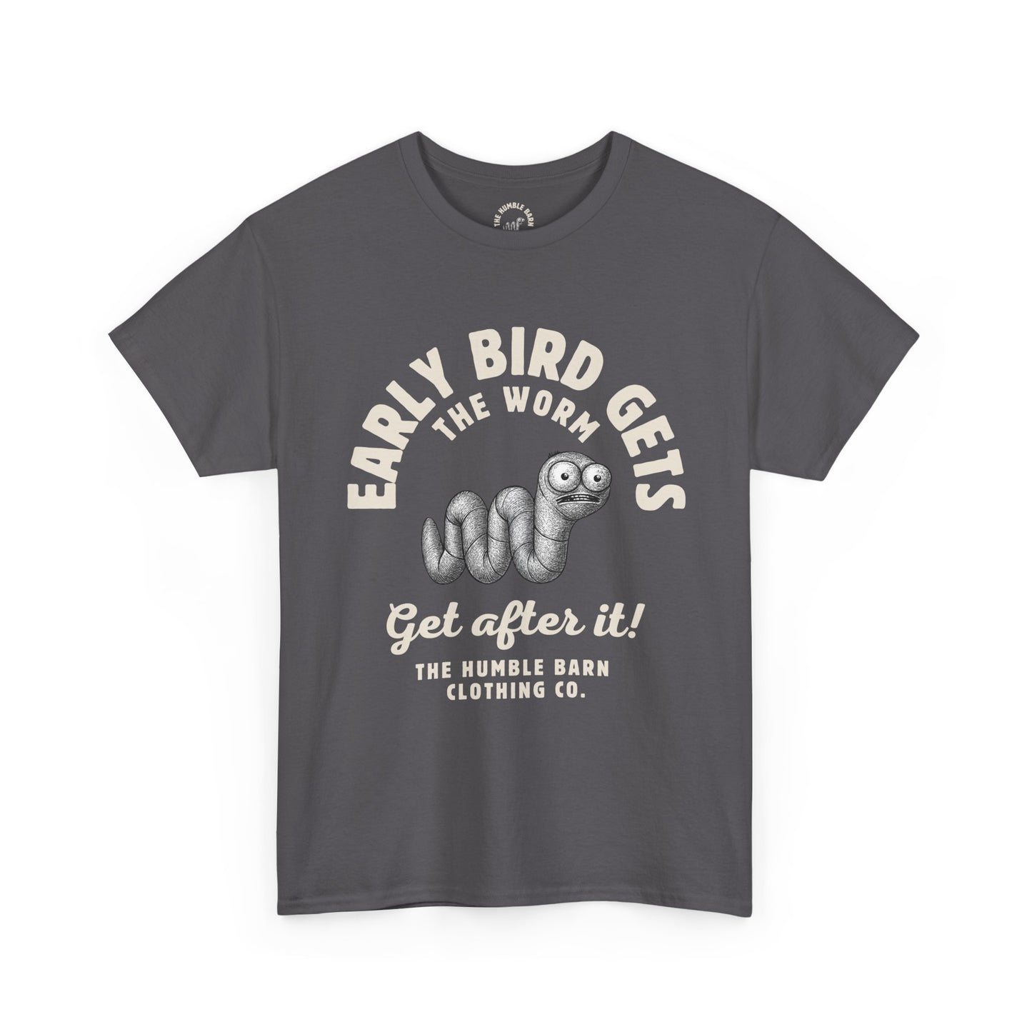 Early Bird Gets the Worm Tee  'Get After It!'