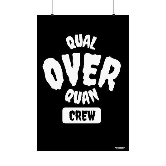 QUAL OVER QUAN CREW POSTER (White on black)