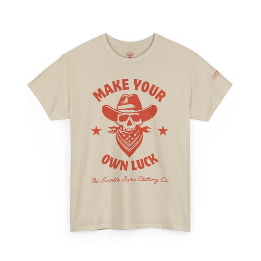 MAKE YOUR OWN LUCK TEE